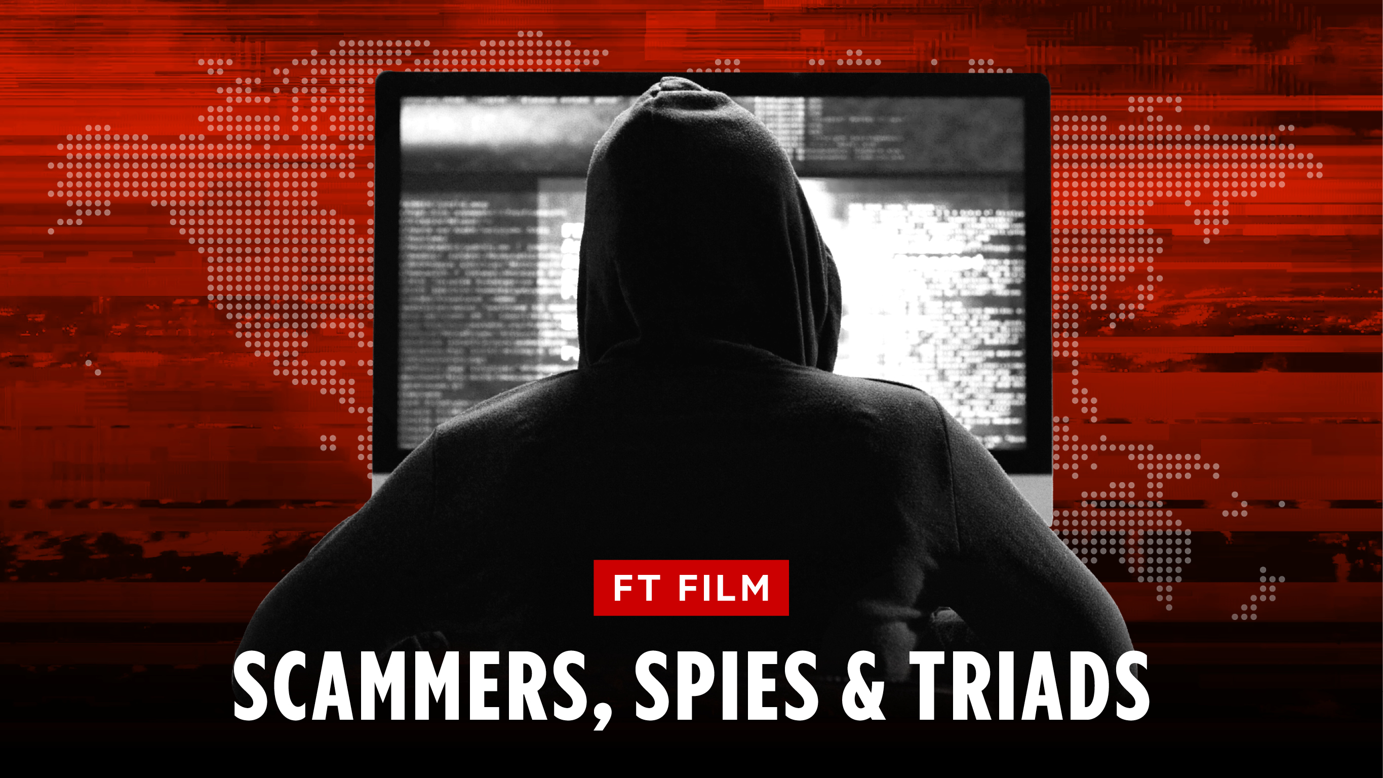 ft.com - Scammers, spies and triads: inside cyber-crime's $15tn global empire | FT Film