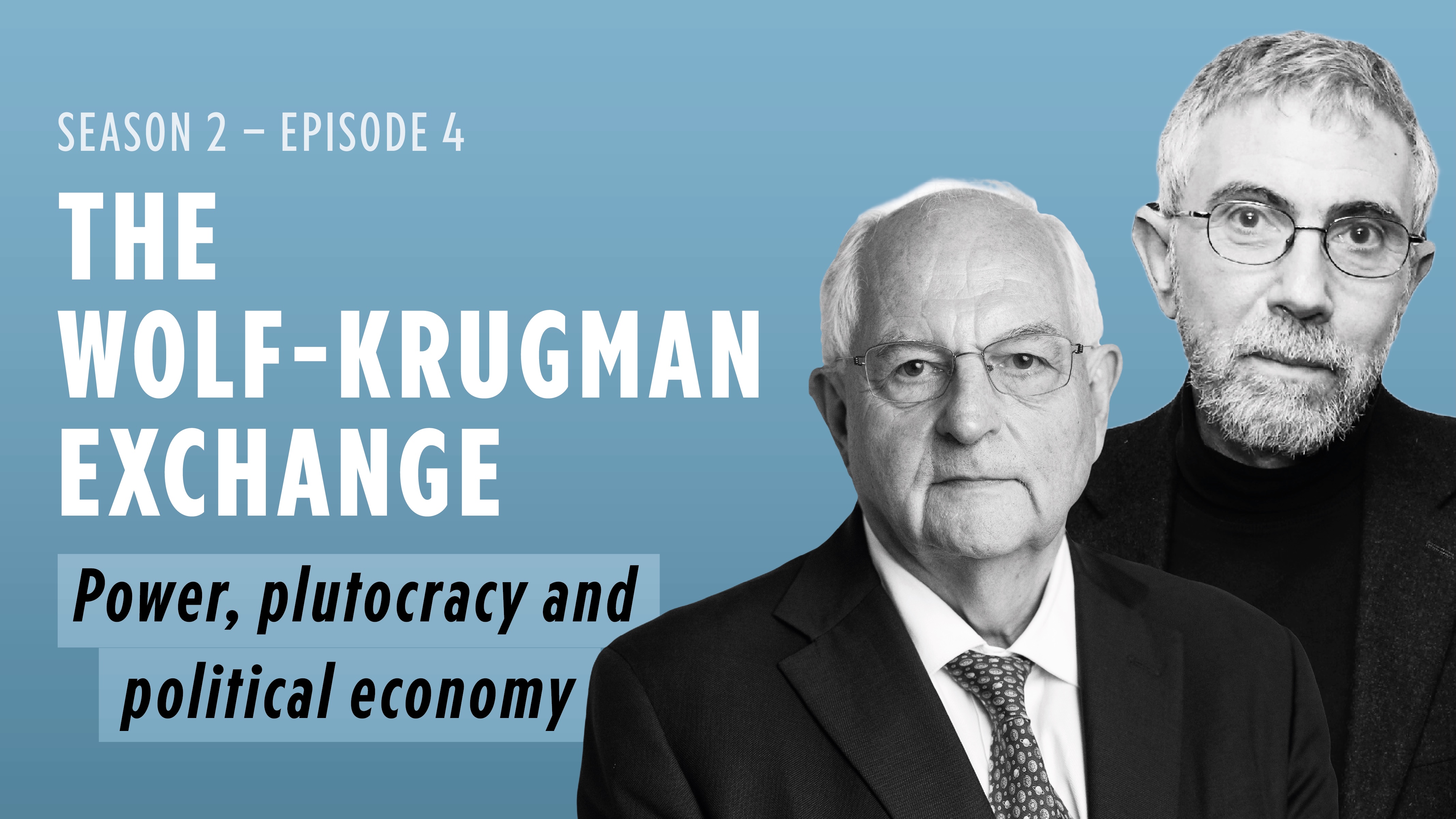 The Wolf-Krugman Exchange: Power, plutocracy and political economy